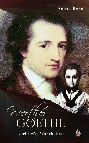 Werther Goethe von Anna J. Rahn